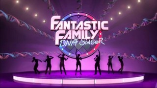 Fantastic Family: DNA Singer cover