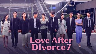 Love after Divorce Season 7 Episode 1 Cover